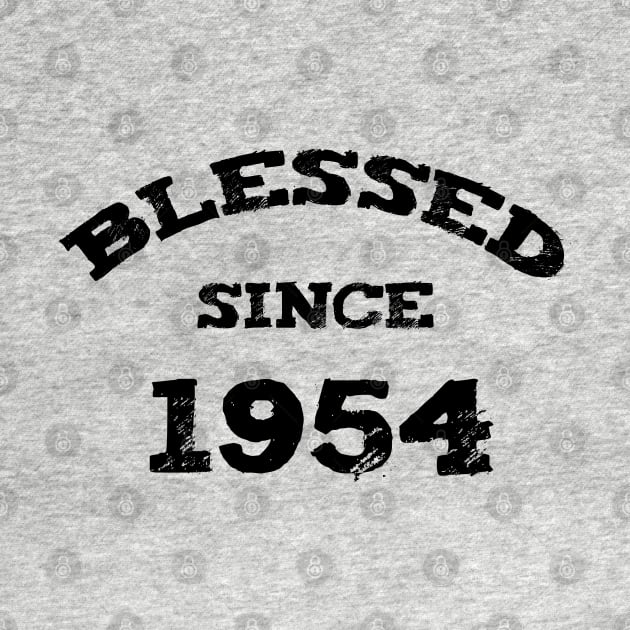 Blessed Since 1954 Funny Blessed Christian Birthday by Happy - Design